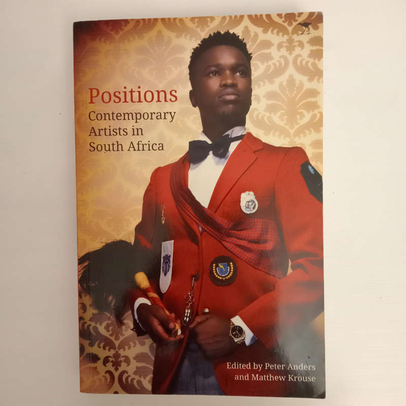 Positions: Contemporary artists in South Africa (Peter Anders, Matthew Krouse)