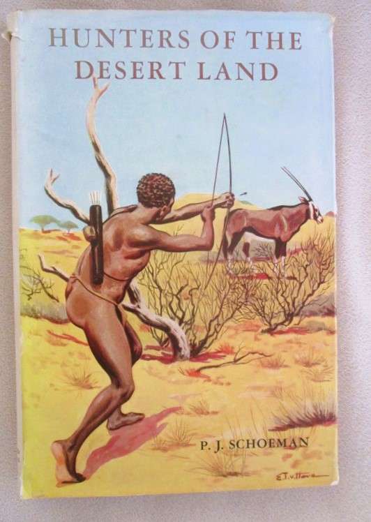 Hunters of the Desert land by P.J. Schoeman (first edition in English)