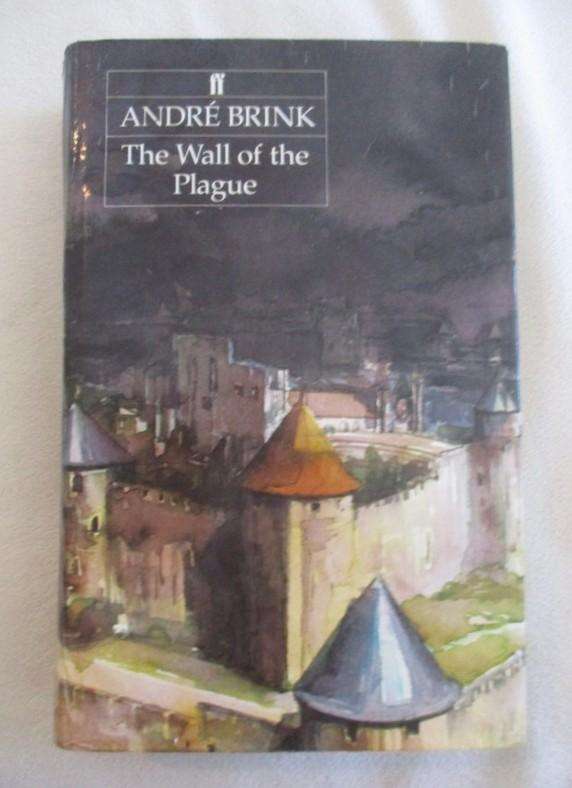 The Wall of the Plague - Andre Brink - hard cover with dust cover