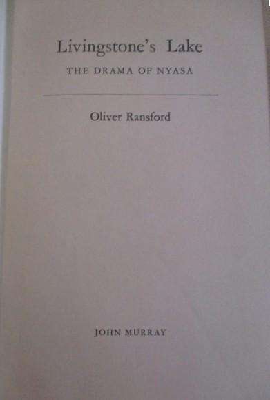 Livingstone's lake The Drama of Nyasa by Oliver Ransford - hard cover plus dust cover