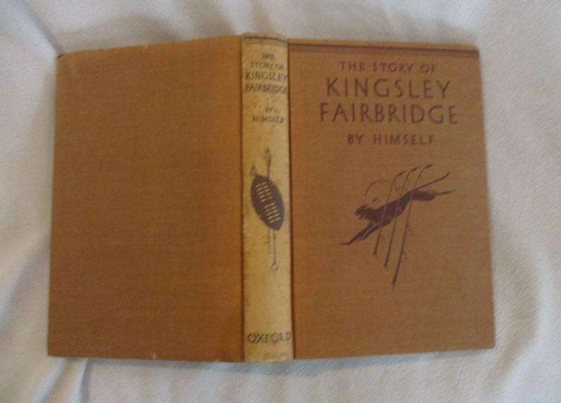 1936 - The Story of Kingsley Fairbridge by Himself - hard cover (Rhodesiana)