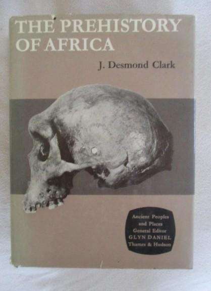 The Prehistory of Africa by J. Desmond Clark - hard cover plus dust cover
