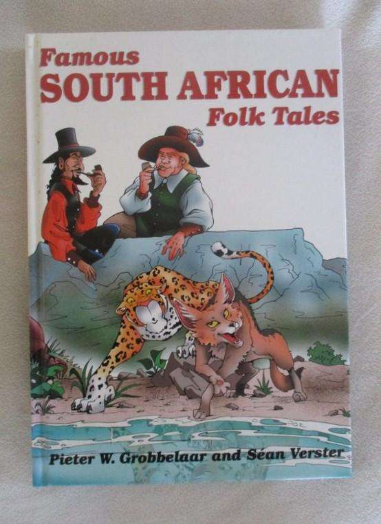 Famous South African Folk Tales by Pieter w. Grobbelaar and Sean Verster - hard cover