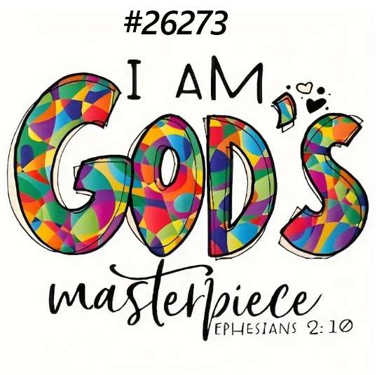 DTF Heat Transfer / Iron On - I am God's Masterpiece