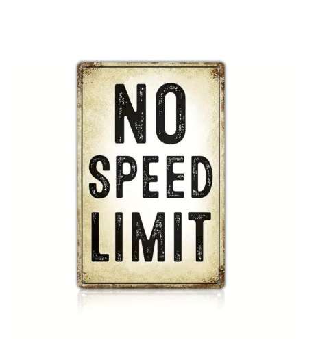Metal sign - No Speed Limit