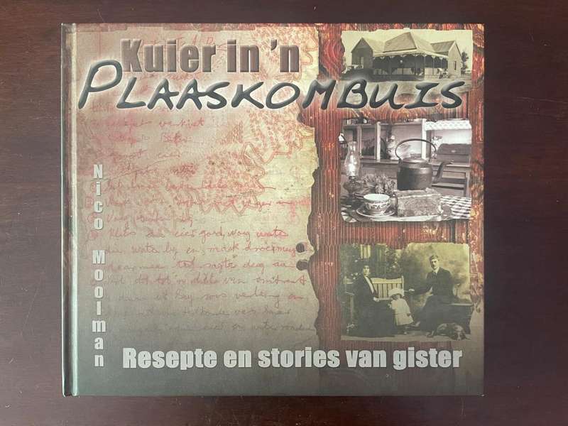 KUIER IN N PLAASKOMBUIS, Resepte en stories van gister deur Nico Moolman