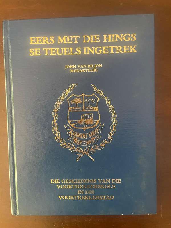 EERS MET DIE HINGS SE TEUELS IGETREK-Die geskiedenis van die Voortrekkerskole in die Voortrekkerstad