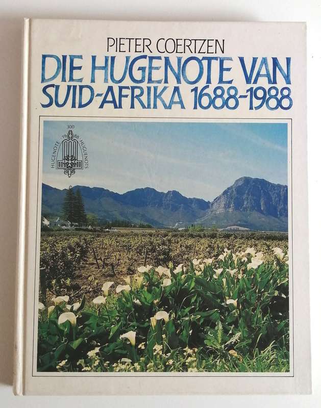 Die Hugenote van Suid Afrika deur Pieter Coertzen