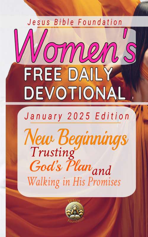 Womens Free Daily Devotional January 2025 Edition: New Beginnings: Trusting Gods Plan  (eBook)