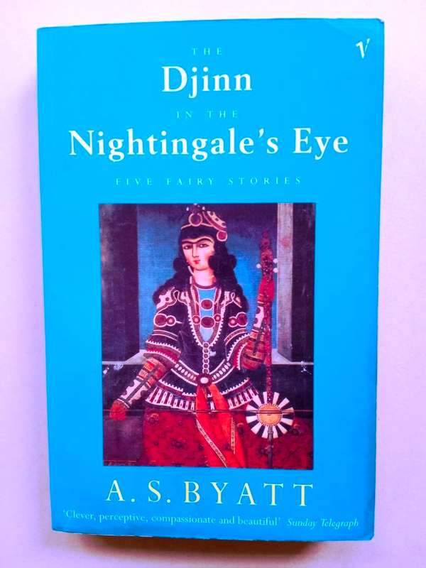 The Djinn in the Nightingale's Eye, Five Fairy Stories, A.S. Byatt