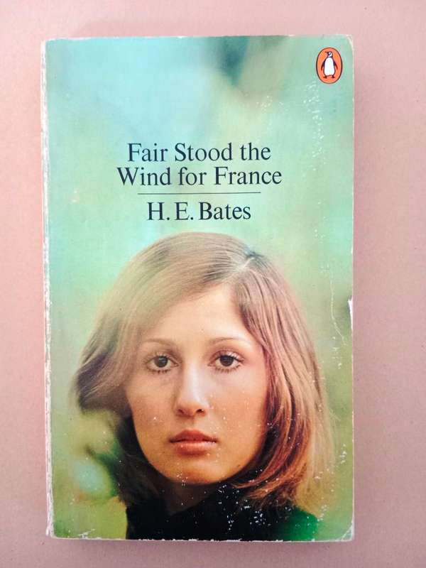 Fair Stood the Wind for France, H.E. Bates