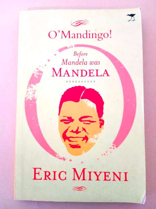 O'Mandingo! Before Mandela was Mandela, Eric Miyeni
