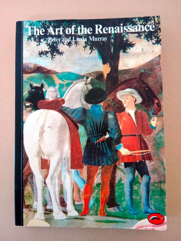 The Art of the Renaissance, Peter and Linda Murray
