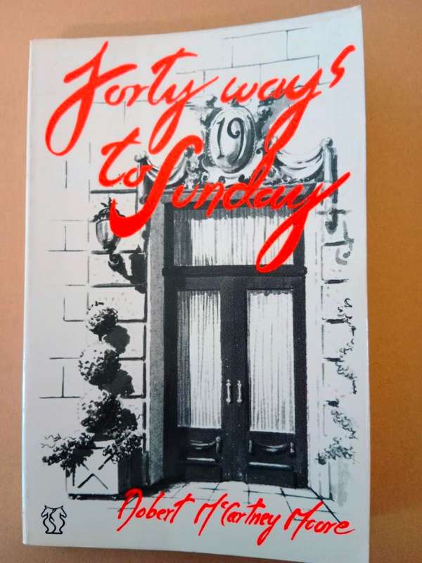 Forty Ways to Sunday, Robert McCartney Moore