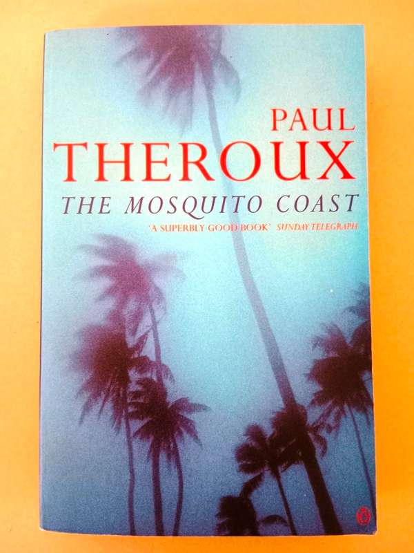 The Mosquito Coast, Paul Theroux