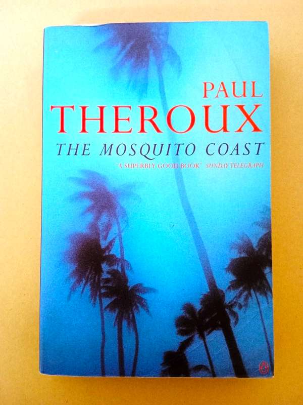 The Mosquito Coast, Paul Theroux