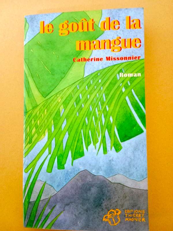Le goût de la mangue, Catherine Missionier