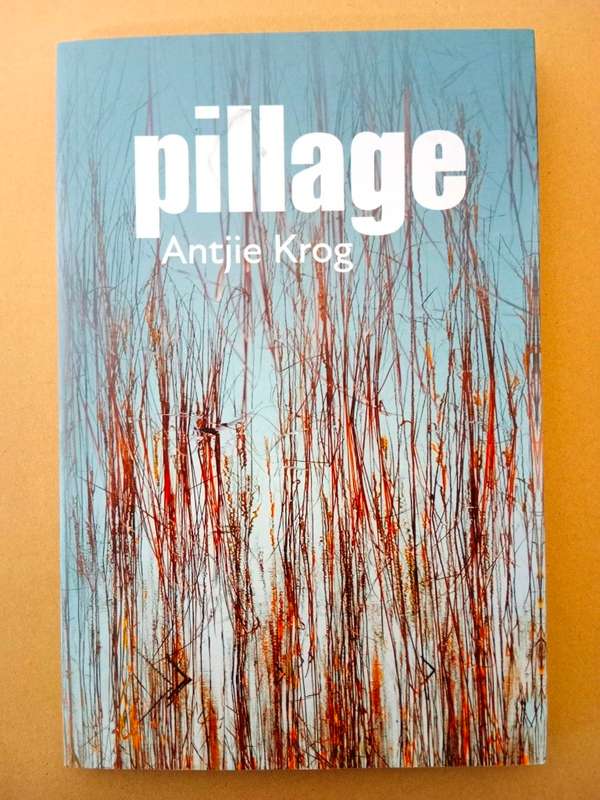 Pillage, Antjie Krog