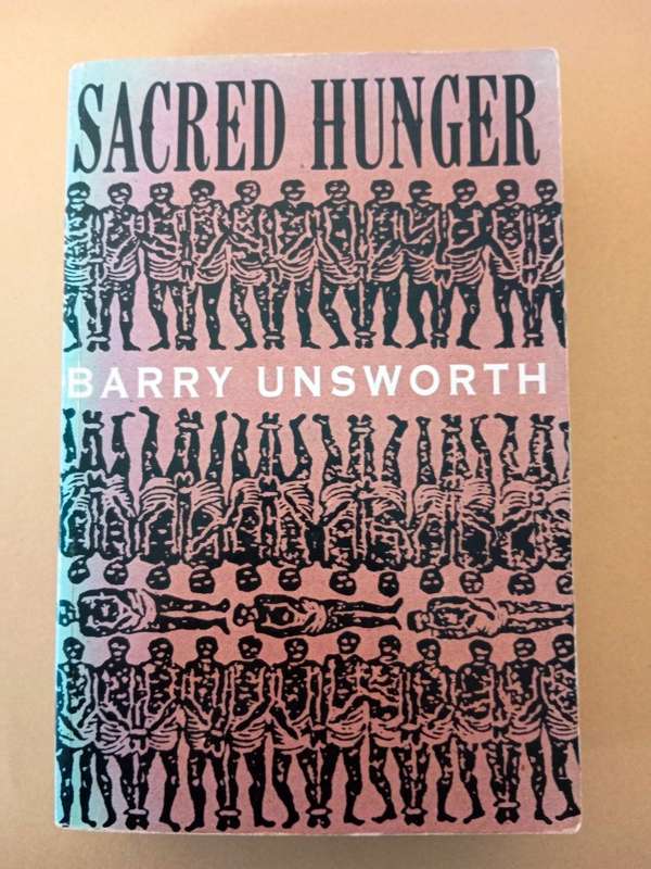 Sacred Hunger, Barry Unsworth