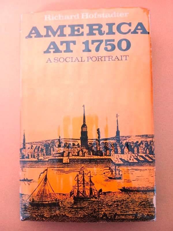 America at 1750 - A Social Portrait, Richard Hofstadter