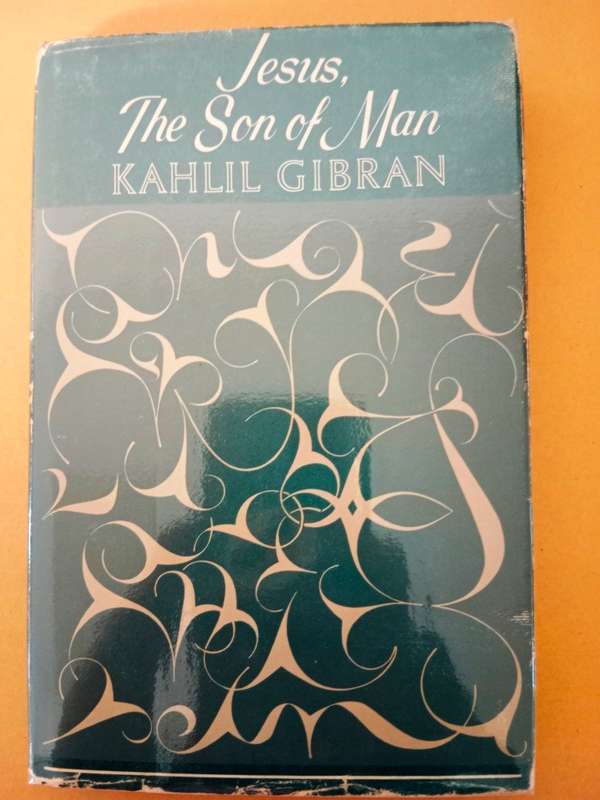 Jesus, The Son of Man, Kahlil Gibran