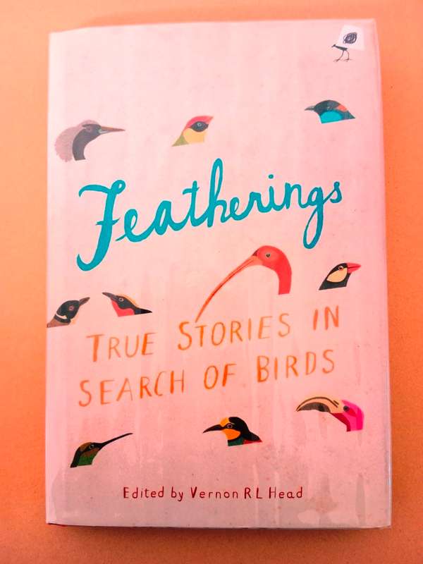 Featherings - True Stories in Search of Birds, ed. Vernon R.L. Head