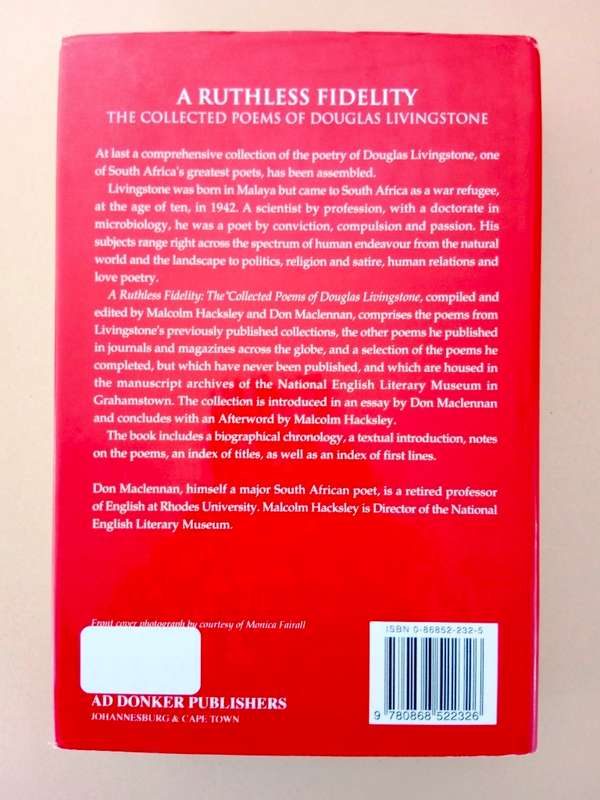 A Ruthless Fidelity - The Collected Poems of Douglas Livingstone
