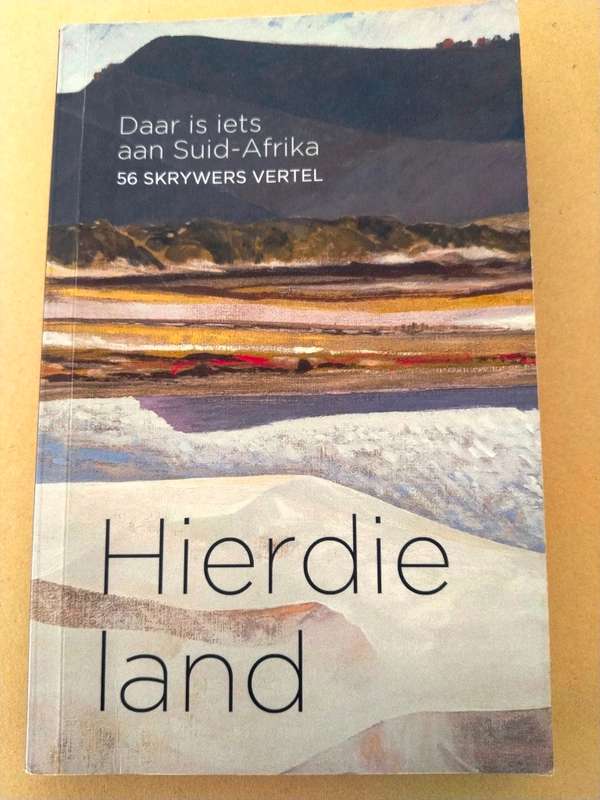 Hierdie Land - Daar is iets aan Suid-Afrika, 56 Skrywers Vertel