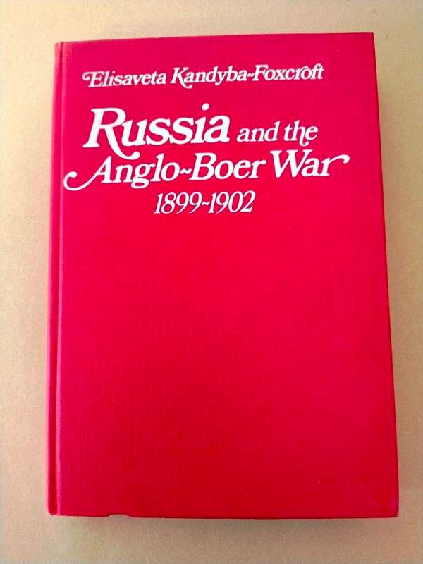 Russia and the Anglo-Boer War 1899-1902, Elisaveta Kandyba-Foxcroft