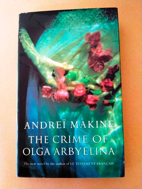 The Crime of Olga Arbyelina, Andreï Makine