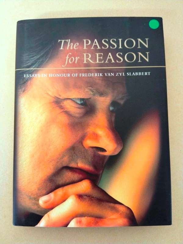 The Passion for Reason, Essays in Honour of Frederik van Zyl Slabbert