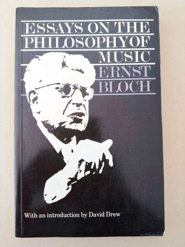 Essays on the Philosophy of Music, Ernst Bloch