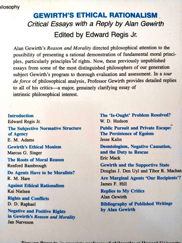 Gewirth's Ethical Rationalism - Critical essays with a reply by Alan Gewirth, ed. Edward Regis