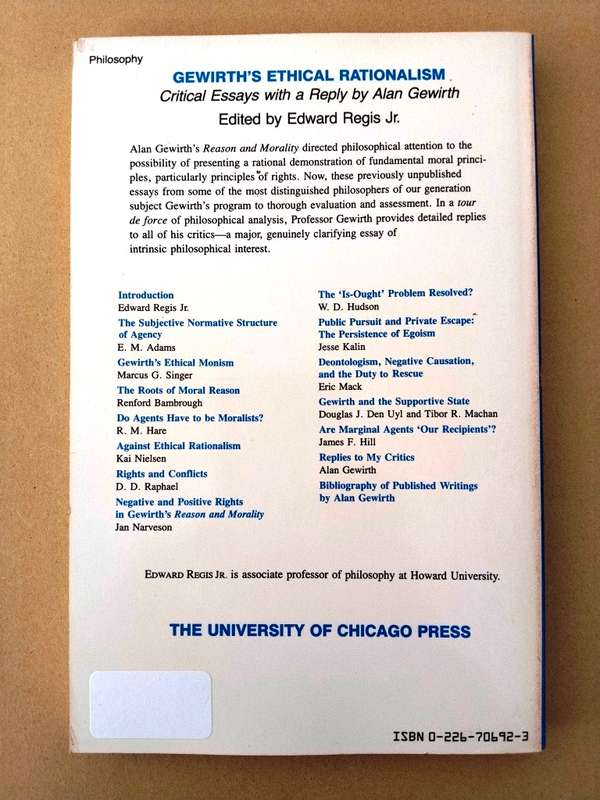Gewirth's Ethical Rationalism - Critical essays with a reply by Alan Gewirth, ed. Edward Regis