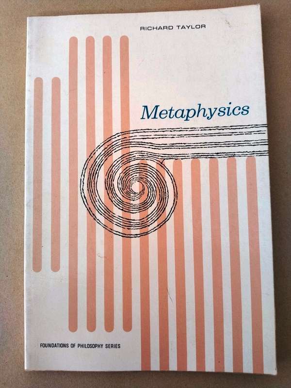 Metaphysics, Richard Taylor