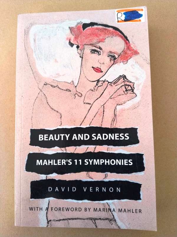 Beauty and Sadness - Mahler's 11 Symphonies, David Vernon