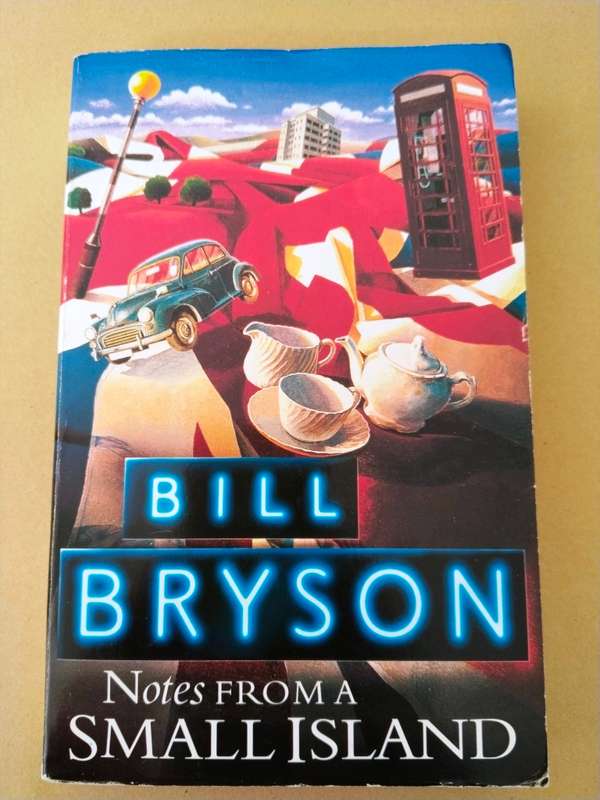 Notes from a  Small Island, Bill Bryson