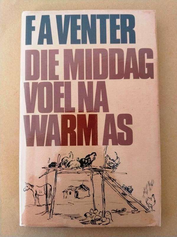 Die middag voel na warm as, F.A. Venter [eerste uitgawe]