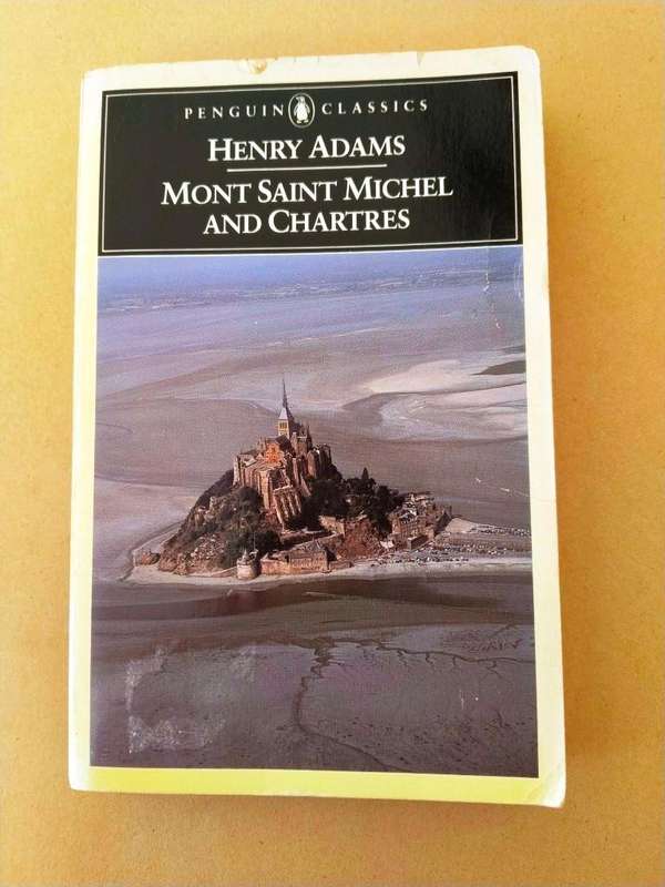 Mont Saint Michel and Chartres, Henry Adams