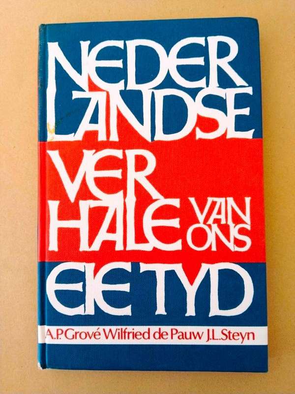 Nederlandse verhale van ons eie tyd, Grové/De Pauw/Steyn