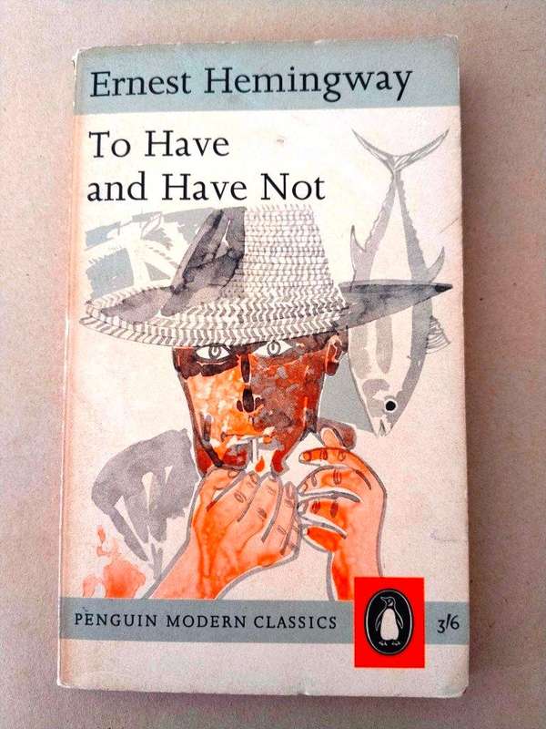 To Have and Have Not, Ernest Hemingway