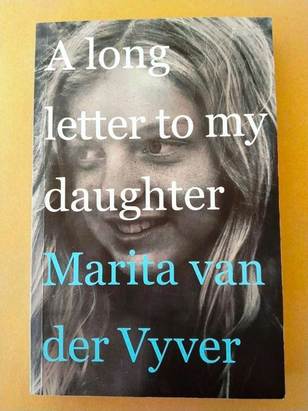 A Long Letter to my Daughter, Marita van der Vyver