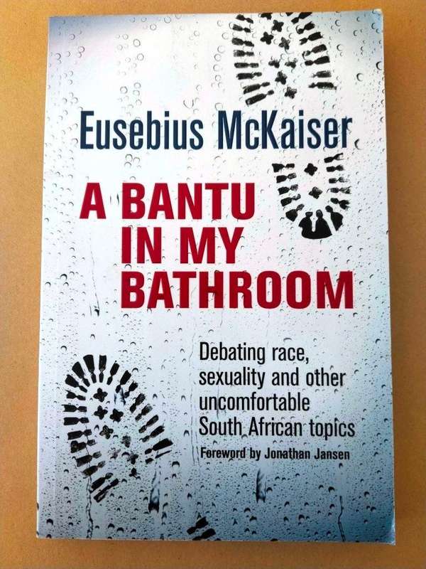 A Bantu in my Bathroom, Eusebius McKaiser