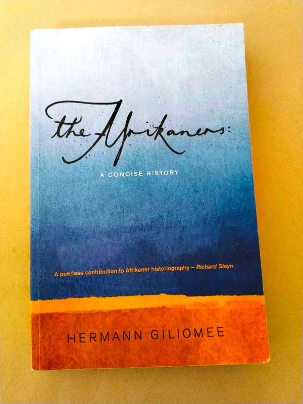 The Afrikaners - A Concise History, Hermann Giliomee
