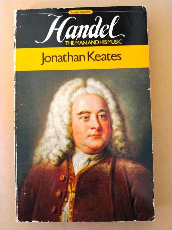 Handel - The Man and his Music, Jonathan Keates