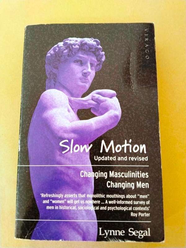 Slow Motion - Changing Masculinities, Changing Men, Lynne Segal