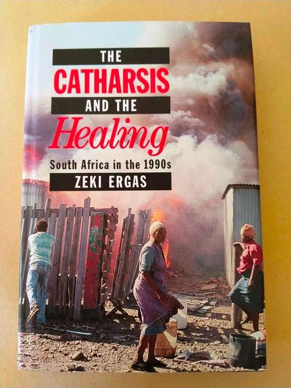 The Catharsis and the Healing - South Africa in the 1990s, Zeki Ergas