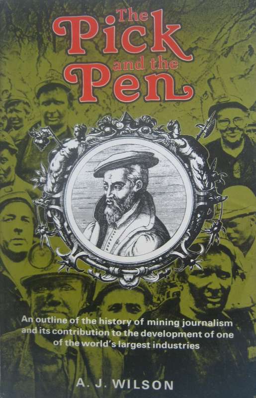 The Pick and the Pen Outline of the History of Mining Journalism of the Worlds Largest Industries