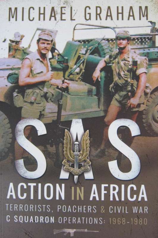 SAS Action in Africa. Terrorists, Poachers & Civil War. C Squadron Operations: 1968-1980
