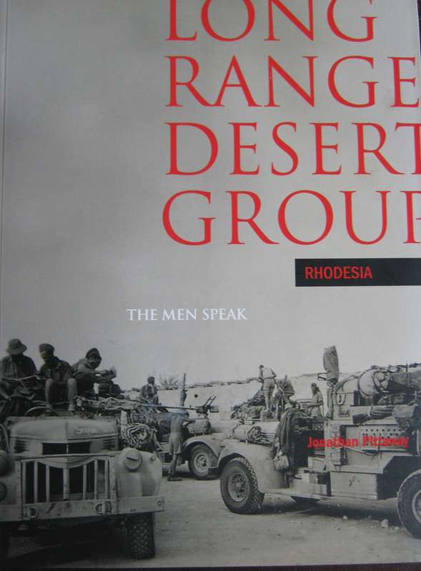 Long Range Desert Group Rhodesia The Men Speak Jonathan Pittaway
